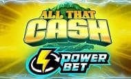 All That Cash Power Bet UK slot