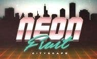 Neon Fruit Cityscape UK slot
