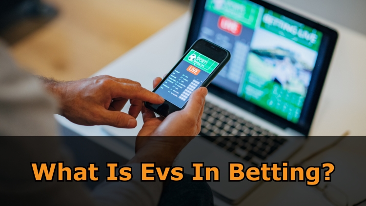 What Is Evs In Betting?