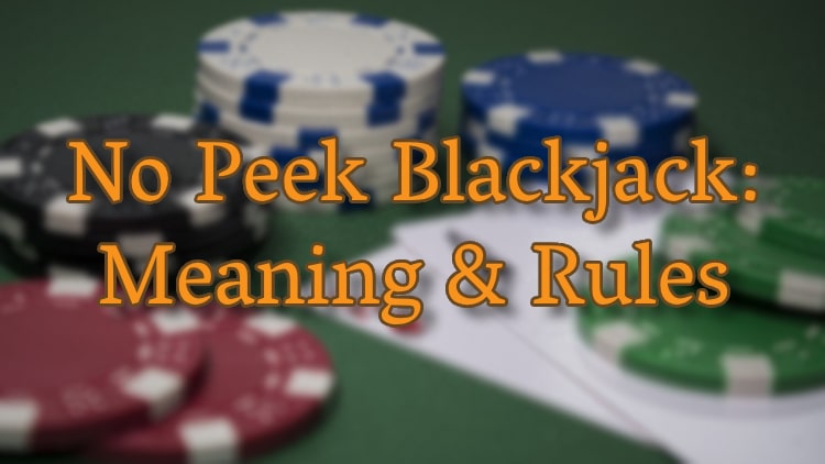 No Peek Blackjack: Meaning & Rules